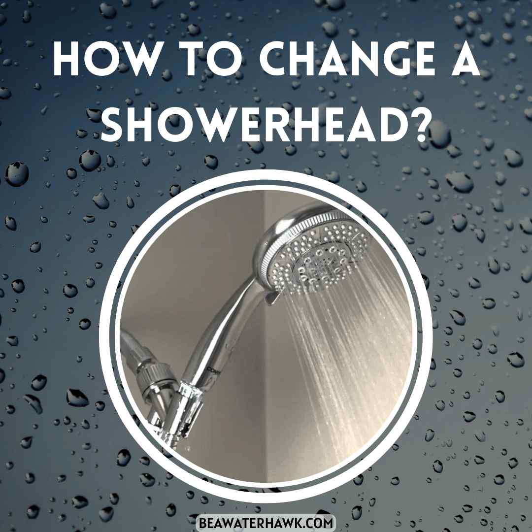 How To Change A Showerhead?