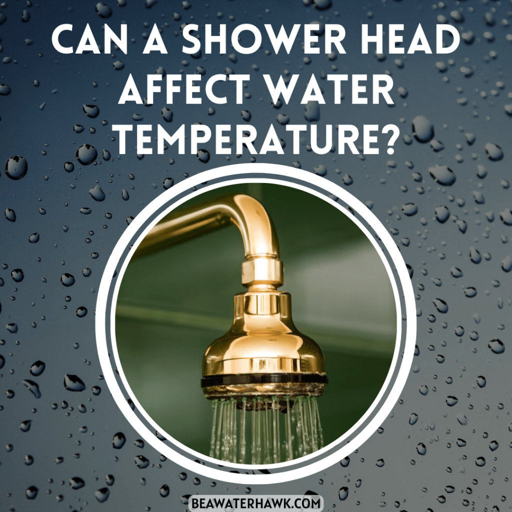 Can A Shower Head Affect Water Temperature?